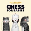 Kniha: Chess for Babies, Levy Rozman (Particular Books). Particular Books, 2026 Kniha: Chess for Babies, Levy Rozman (Particular Books). Particular Books, 2026