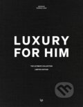 Kniha: LUXURY FOR HIM, the Ultimate Collection (Patricia Rodriguez). Loft Publications, 2025 Kniha: LUXURY FOR HIM, the Ultimate Collection (Patricia Rodriguez). Loft Publications, 2025