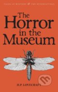 Kniha: The Horror in the Museum (H.P. Lovecraft). Wordsworth, 2010 Kniha: The Horror in the Museum (H.P. Lovecraft). Wordsworth, 2010