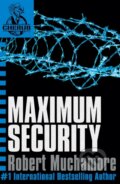 Kniha: Maximum Security (Robert Muchamore). Hodder Children's Books, 2005 Kniha: Maximum Security (Robert Muchamore). Hodder Children's Books, 2005