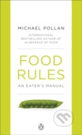 Kniha: Food Rules (Michael Pollan). Penguin Books, 2010 Kniha: Food Rules (Michael Pollan). Penguin Books, 2010