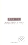 Kniha: Bakchantky a včely (Miroslav Šedina). OIKOYMENH, 2007 Kniha: Bakchantky a včely (Miroslav Šedina). OIKOYMENH, 2007
