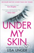 Kniha: Under My Skin (Lisa Unger). HQ, 2018 Kniha: Under My Skin (Lisa Unger). HQ, 2018