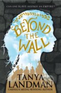 Kniha: Beyond the Wall (Tanya Landman). Walker books, 2017 Kniha: Beyond the Wall (Tanya Landman). Walker books, 2017