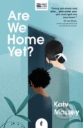 Kniha: Are We Home Yet? (Katy Massey). , 2020 Kniha: Are We Home Yet? (Katy Massey). , 2020