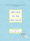 Kniha: Self-Care for the Real World (Katia Narain Phillips a Nadia Narain). Hutchinson, 2017 Kniha: Self-Care for the Real World (Katia Narain Phillips a Nadia Narain). Hutchinson, 2017
