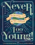 Kniha: Never Too Young! (Aileen Weintraub). , 2018 Kniha: Never Too Young! (Aileen Weintraub). , 2018