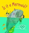 Kniha: Is it a Mermaid? (Candy Gourlay). Otter-Barry Books, 2019 Kniha: Is it a Mermaid? (Candy Gourlay). Otter-Barry Books, 2019