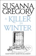 Kniha: A Killer In Winter (Susanna Gregory). Sphere, 2017 Kniha: A Killer In Winter (Susanna Gregory). Sphere, 2017