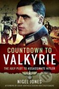 Kniha: Countdown to Valkyrie (Nigel Jones). , 2019 Kniha: Countdown to Valkyrie (Nigel Jones). , 2019