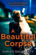 Kniha: A Beautiful Corpse (Christi Daugherty). HarperCollins, 2019 Kniha: A Beautiful Corpse (Christi Daugherty). HarperCollins, 2019