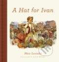 Kniha: A Hat for Ivan (Max Lucado). Crossway Books, 2017 Kniha: A Hat for Ivan (Max Lucado). Crossway Books, 2017