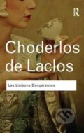 Kniha: Les Liaisons Dangereuses (Pierre Choderlos de Laclos). Routledge, 2017 Kniha: Les Liaisons Dangereuses (Pierre Choderlos de Laclos). Routledge, 2017