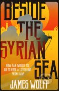 Kniha: Beside the Syrian Sea (James Wolff). Bitter Lemon, 2018 Kniha: Beside the Syrian Sea (James Wolff). Bitter Lemon, 2018