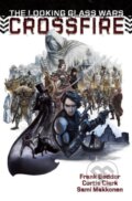 Kniha: The Looking Glass Wars: CrossFire (Curtis Clark a Frank Beddor). , 2017 Kniha: The Looking Glass Wars: CrossFire (Curtis Clark a Frank Beddor). , 2017