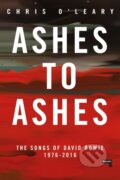 Kniha: Ashes to Ashes (Chris O'Leary). Repeater, 2019 Kniha: Ashes to Ashes (Chris O'Leary). Repeater, 2019