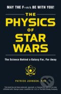 Kniha: The Physics of Star Wars (Patrick Johnson). Adams Media, 2017 Kniha: The Physics of Star Wars (Patrick Johnson). Adams Media, 2017