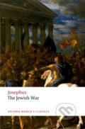 Kniha: The Jewish War (Josephus a Martin Goodman). Oxford University Press, 2017 Kniha: The Jewish War (Josephus a Martin Goodman). Oxford University Press, 2017
