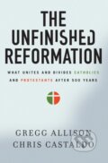 Kniha: The Unfinished Reformation (Christopher A. Castaldo a Gregg Allison). Zondervan, 2017 Kniha: The Unfinished Reformation (Christopher A. Castaldo a Gregg Allison). Zondervan, 2017