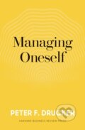 Kniha: Managing Oneself (Peter F. Drucker). Harvard Business Review Press, 2017 Kniha: Managing Oneself (Peter F. Drucker). Harvard Business Review Press, 2017