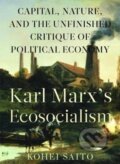 Kniha: Karl Marxa (Tm)S Ecosocialism (Kohei Saito). , 2017 Kniha: Karl Marxa (Tm)S Ecosocialism (Kohei Saito). , 2017