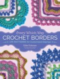 Kniha: Every Which Way Crochet Borders (Edie Eckman). Storey Publishing, 2017 Kniha: Every Which Way Crochet Borders (Edie Eckman). Storey Publishing, 2017