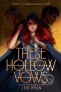 Kniha: These Hollow Vows (Lexi Ryan). Storytide, 2022 Kniha: These Hollow Vows (Lexi Ryan). Storytide, 2022