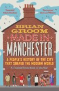 Kniha: Made in Manchester (Brian Groom). HarperNorth, 2025 Kniha: Made in Manchester (Brian Groom). HarperNorth, 2025