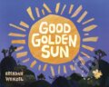 Kniha: Good Golden Sun (Brendan Wenzel). Scallywag, 2026 Kniha: Good Golden Sun (Brendan Wenzel). Scallywag, 2026