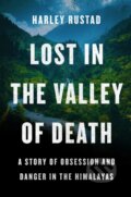 Kniha: Lost in the Valley of Death (Harley Rustad). , 1900 Kniha: Lost in the Valley of Death (Harley Rustad). , 1900