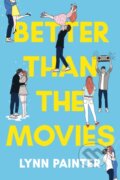 Kniha: Better Than the Movies (Lynn Painter). Simon & Schuster Books for Young Readers, 2021 Kniha: Better Than the Movies (Lynn Painter). Simon & Schuster Books for Young Readers, 2021