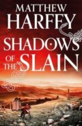 Kniha: Shadows of the Slain (Matthew Harffy). Head of Zeus, 2025 Kniha: Shadows of the Slain (Matthew Harffy). Head of Zeus, 2025