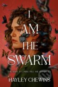 Kniha: I Am the Swarm (Hayley Chewins). , 2026 Kniha: I Am the Swarm (Hayley Chewins). , 2026