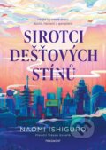 Kniha: Sirotci dešťových stínů (Naomi Ishiguro). Nakladatelství Fragment, 2026 Kniha: Sirotci dešťových stínů (Naomi Ishiguro). Nakladatelství Fragment, 2026