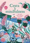 Kniha: Cesta k mindfulness (Rebecca Dickinson). Slovart CZ, 2026 Kniha: Cesta k mindfulness (Rebecca Dickinson). Slovart CZ, 2026