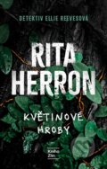 Kniha: Květinové hroby (Rita Herron). Kniha Zlín, 2026 Kniha: Květinové hroby (Rita Herron). Kniha Zlín, 2026