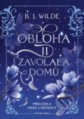 Kniha: Obloha ji zavolala domů (B.J. Wilde). Mystery Press, 2026 Kniha: Obloha ji zavolala domů (B.J. Wilde). Mystery Press, 2026