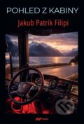 Kniha: Pohled z kabiny (Jakub Patrik Filipi). Sonet, 2026 Kniha: Pohled z kabiny (Jakub Patrik Filipi). Sonet, 2026