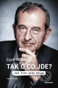 Kniha: Tak o co jde? (Cyril Höschl a Ivan Hamšík). Mladá fronta, 2026 Kniha: Tak o co jde? (Cyril Höschl a Ivan Hamšík). Mladá fronta, 2026