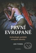 Kniha: První Evropané (Jan Turek). Academia, 2026 Kniha: První Evropané (Jan Turek). Academia, 2026