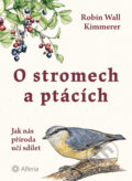 Kniha: O stromech a ptácích (Robin Wall Kimmerer). Alferia, 2026 Kniha: O stromech a ptácích (Robin Wall Kimmerer). Alferia, 2026