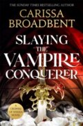 Kniha: Slaying the Vampire Conqueror (Broadbent Carissa). Pan Macmillan, 2026 Kniha: Slaying the Vampire Conqueror (Broadbent Carissa). Pan Macmillan, 2026