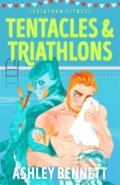 Kniha: Tentacles and Triathlons (Ashley Bennett). Zaffre, 2026 Kniha: Tentacles and Triathlons (Ashley Bennett). Zaffre, 2026