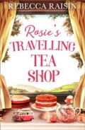 Kniha: Rosie's Travelling Tea Shop (Rebecca Raisin). HQ, 2021 Kniha: Rosie's Travelling Tea Shop (Rebecca Raisin). HQ, 2021