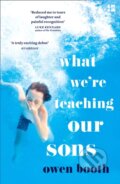 Kniha: What We’re Teaching Our Sons (Owen Booth). Fourth Estate, 2019 Kniha: What We’re Teaching Our Sons (Owen Booth). Fourth Estate, 2019