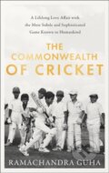 Kniha: The Commonwealth of Cricket (Ramachandra Guha). William Collins, 2020 Kniha: The Commonwealth of Cricket (Ramachandra Guha). William Collins, 2020