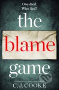 Kniha: The Blame Game (C J Cooke). HarperCollins, 2019 Kniha: The Blame Game (C J Cooke). HarperCollins, 2019
