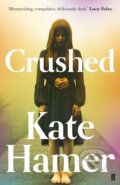 Kniha: Crushed (Kate Hamer). Faber and Faber, 2020 Kniha: Crushed (Kate Hamer). Faber and Faber, 2020
