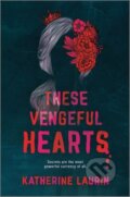 Kniha: These Vengeful Hearts (Katherine Laurin). Inkyard, 2020 Kniha: These Vengeful Hearts (Katherine Laurin). Inkyard, 2020