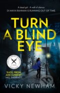 Kniha: Turn a Blind Eye (Vicky Newham). HQ, 2019 Kniha: Turn a Blind Eye (Vicky Newham). HQ, 2019
